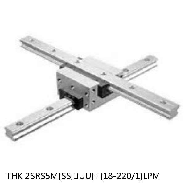 2SRS5M[SS,​UU]+[18-220/1]LPM THK Miniature Linear Guide Caged Ball SRS Series