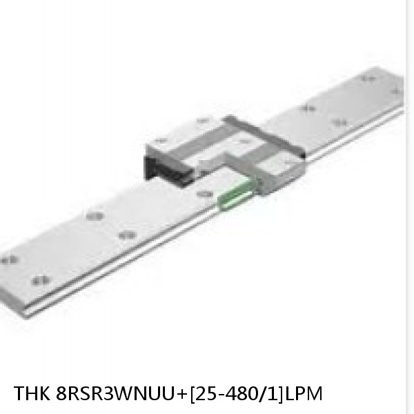 8RSR3WNUU+[25-480/1]LPM THK Miniature Linear Guide Full Ball RSR Series