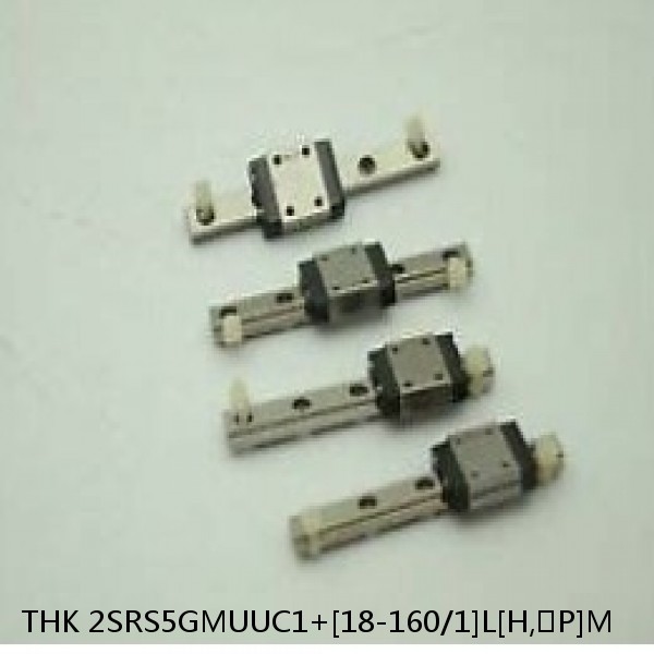 2SRS5GMUUC1+[18-160/1]L[H,​P]M THK Miniature Linear Guide Full Ball SRS-G Accuracy and Preload Selectable